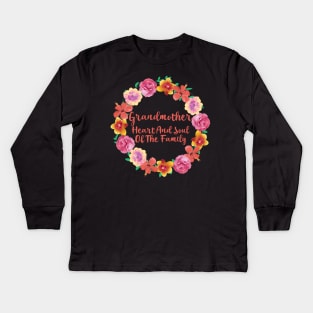 Grandmother Heart And Soul Of The Family Kids Long Sleeve T-Shirt